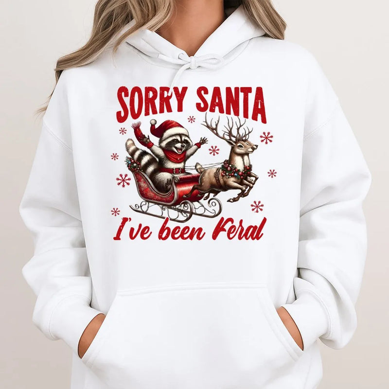 Humorous Christmas Raccoon Sweatshirt, Sorry Santa I've Been Feral Hoodie, Adorable Animal Holiday Pullover, Xmas Humor Graphic Hoodie