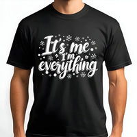 Humorous Holiday Snowflake Graphic Tee, It's Me I'm Everything Christmas T-Shirt, Sarcastic Xmas Shirt, Festive Holiday Graphic T-Shirt, Present