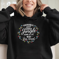 Sarcastic Holiday Graphic Sweatshirt, Probably Just Gonna Jingle Humorous Christmas Hoodie, Comfy Winter Season Tired Pullover