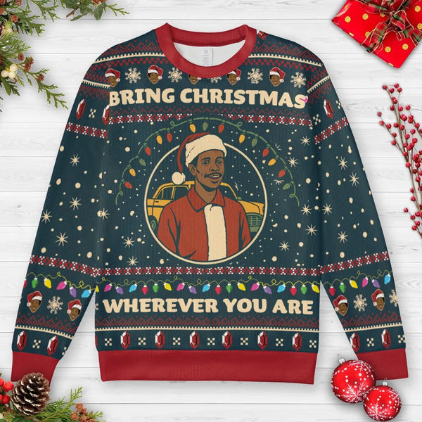 Festive Quote Holiday Sweater, Bring Christmas Wherever You Are Ugly Christmas Sweatshirt, Comfy Xmas Crewneck, Winter Holida