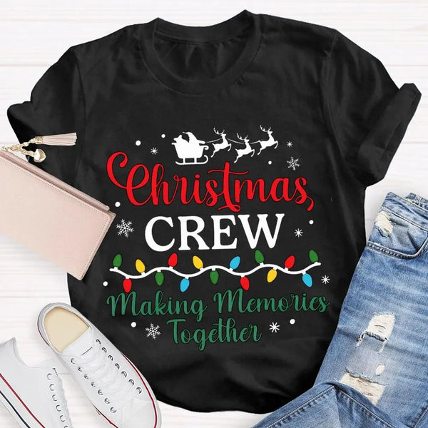 Holiday Group Matching T-Shirt, Christmas Crew Making Memories Together Shirt, Family Christmas Graphic Tee, Festive Xmas Par