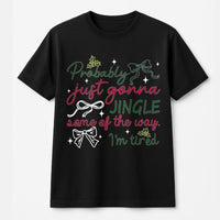 Humorous Sarcastic Christmas Holiday Shirt, Probably Just Gonna Jingle T-Shirt, Tired Mom Xmas Tee, Retro Holiday Graphic T-Shirt, Xmas Present