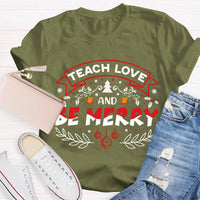 Snowflake Educator Holiday Graphic Tee, Teach Love and Be Merry Christmas T-Shirt, Adorable Teacher Xmas Classroom Shirt