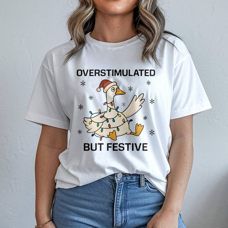 Humorous Holiday Goose Graphic Tee, Overstimulated but Festive Goose T-Shirt, Adorable Silly Goose Shirt, Relatable Neurodivergent Christmas Tee