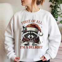First of All I Am a Delight Sweatshirt, Humorous Raccoon Christmas Sweatshirt, Adorable Animal Holiday Crewneck, Sarcastic Xmas Graphic Sweater