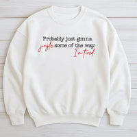 Humorous Christmas Crewneck, Probably Just Gonna Jingle Some of the Way Sweatshirt, Sarcastic Holiday Graphic Sweater, Festive Xmas Pullover