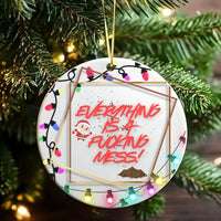 Everything Is a Fucking Mess Ornament, Angry Santa Christmas Ornament, Sarcastic Ceramic Tree Ornament, Humorous Adult Holiday Decor Present