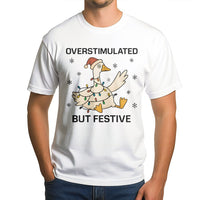 Humorous Holiday Goose Graphic Tee, Overstimulated but Festive Goose T-Shirt, Adorable Silly Goose Shirt, Relatable Neurodivergent Christmas Tee
