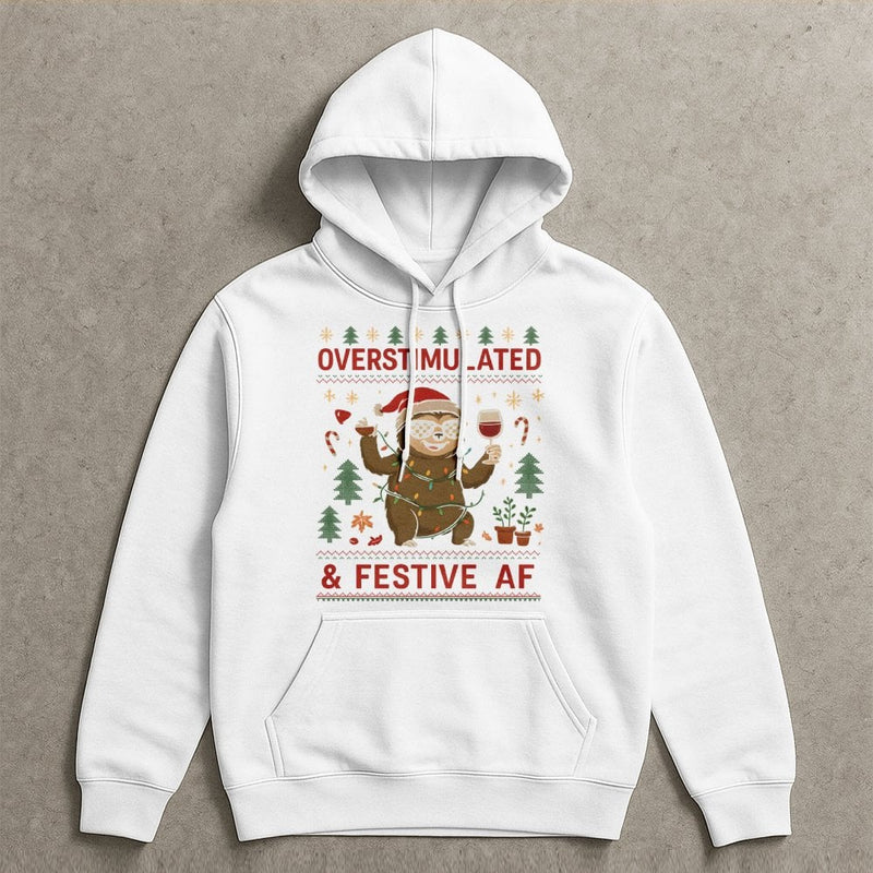 Humorous Sloth Christmas Sweatshirt, Overstimulated & Festive AF Hoodie, Wine Lover Xmas Pullover, Holiday Humor Sloth Hooded Sweatshirt