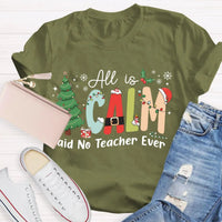 Humorous Teacher Christmas Tree Graphic Tee, All Is Calm Said No Teacher Ever T-Shirt, School Holiday Party Shirt, Educator Xmas Tee Present