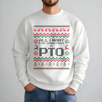 Humorous Office Work Holiday Crewneck, All I Want for Christmas Is PTO Sweatshirt, Ugly Christmas Sweater, Coworker Present Holiday Pullover