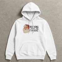 Humorous Sarcastic Christmas Graphic Sweatshirt, Nothing for You Whore Santa Hoodie, Rude Holiday Joke Pullover, Adult Gag Present Hoodie