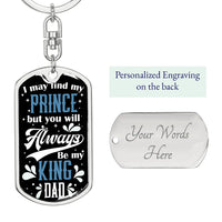 I May Find My Prince Quote Dog Tag Keychain, King Dad Dog Tag Keychain, Stainless Steel Dad Keychain, Birthday Christmas Present from Daughter