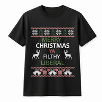 Humorous Conservative Political Graphic Tee, Merry Christmas Ya Filthy Liberal T-Shirt, Republican Xmas Shirt, Patriotic Holiday Humor Present