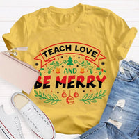 Snowflake Educator Holiday Graphic Tee, Teach Love and Be Merry Christmas T-Shirt, Adorable Teacher Xmas Classroom Shirt
