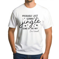 Humorous Christmas Quote Shirt, Probably Just Gonna Jingle T-Shirt, Sarcastic Holiday Graphic Tee, Tired Mom Xmas Tee, Comfy Winter Present for Her