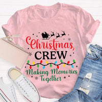 Holiday Group Matching T-Shirt, Christmas Crew Making Memories Together Shirt, Family Christmas Graphic Tee, Festive Xmas Party Shirt