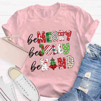 Festive Holiday Shirt, Be Merry Be Jolly Be Kind Christmas T-Shirt, Adorable Christmas Graphic Tee, Merry and Bright T-Shirt, Winter Season Present
