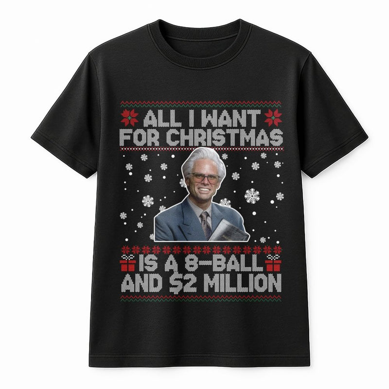 Humorous Holiday Quote Shirt, 8-Ball and 2 Million Christmas T-Shirt, Hilarious Xmas Graphic Tee, Retro Meme Xmas Shirt, Humorous Present for Him