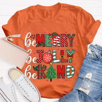 Christmas Holiday Graphic T-Shirt, Be Merry Be Jolly Be Kind Shirt, Adorable Winter Graphic Tee, Merry Christmas Kindness Shirt, Holiday Present