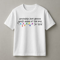 Humorous Christmas Holiday Quote Graphic Tee, Probably Just Gonna Jingle Some of the Way T-Shirt, Sarcastic Xmas Lights Party Shirt