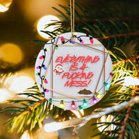 Everything Is a Fucking Mess Ornament, Angry Santa Christmas Ornament, Sarcastic Ceramic Tree Ornament, Humorous Adult Holiday Decor Present