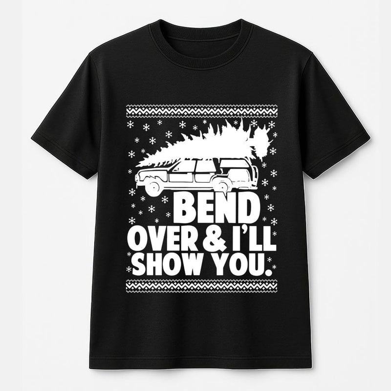 Humorous Christmas Humor Shirt, Bend Over and I'll Show You T-Shirt, Naughty Holiday Graphic Tee, Sarcastic Xmas Movie T-Shirt, Adult Gag Present