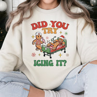 Humorous Gingerbread Christmas Sweatshirt, Did You Try Icing It Nurse Sweatshirt, Nursing Student Crewneck, Holiday RN Sweatshirt Present