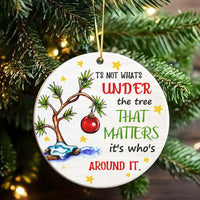 Christmas Tree Ornament, Its Whos Around It Ornament, Family Quote Holiday Ornament, Ceramic Circle Ornament, Festive Keepsake Present