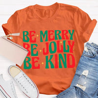 Christmas Vibes T-Shirt, Be Merry Be Jolly Be Kind Shirt, Retro Holiday Graphic Tee, Adorable Xmas Season Shirt, Family Christmas Present Tee