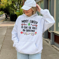 Humorous Holiday Humor Graphic Sweatshirt, Most Likely to Clog the Toilet Christmas Hoodie, Xmas Family Party Hoodie, Humorous Gag Present Hoodie
