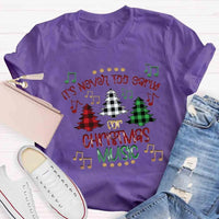 Humorous Music Teacher Shirt, Never Too Early for Christmas Music T-Shirt, Christmas Music Lover Graphic Tee, Musician Holiday Present Shirt