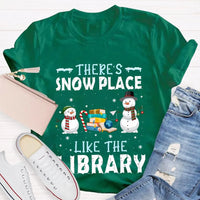 Christmas Snowman Book Lover Shirt, Theres Snow Place Like the Library T-Shirt, Winter Librarian Graphic Tee, Present
