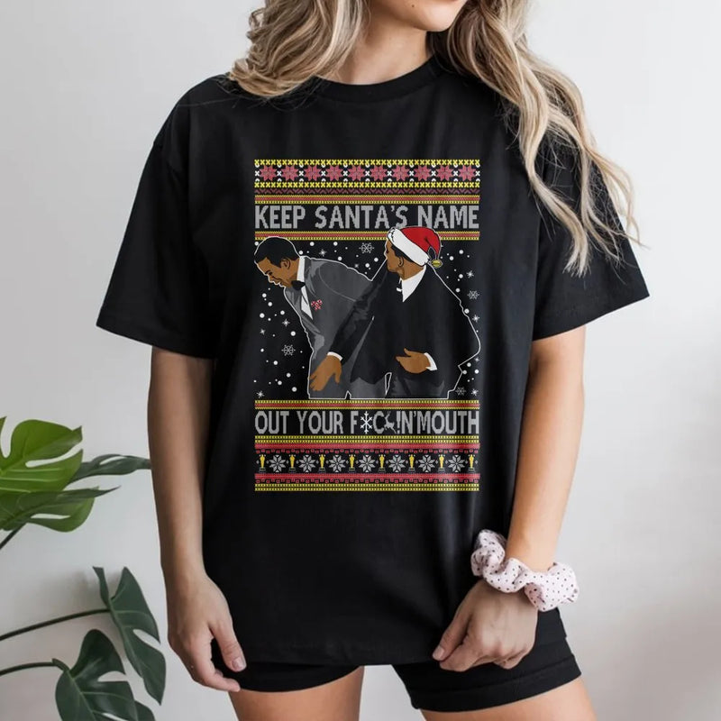 Humorous Ugly Christmas Shirt, Keep Santas Name Out Your Mouth T-Shirt, Viral Holiday Graphic Tee, Retro Xmas Shirt, Humorous Christmas T-Shirt