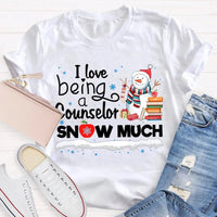 Adorable Christmas Snowman Counselor Shirt, I Love Being A Counselor Snow Much T-Shirt, School Guidance Holiday Graphic Tee, Present