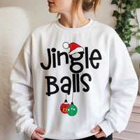 Humorous Naughty Holiday Sweater, Jingle Balls Christmas Sweatshirt, Adult Humor Xmas Crewneck, Sarcastic Winter Pullover, Christmas Sweatshirt