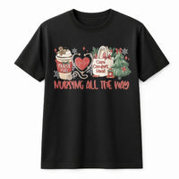 Nurse Christmas T-Shirt, Nursing All the Way Christmas Shirt, Registered Nurse Holiday Tee, RN Nursing Student Graphic T-Shirt