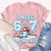 Humorous Christmas Snowman Shirt, I Need 6 or 7 Snow Days T-Shirt, Winter Holiday Graphic Tee, Adorable Snow Day Lover T-Shirt, Xmas Holiday Present