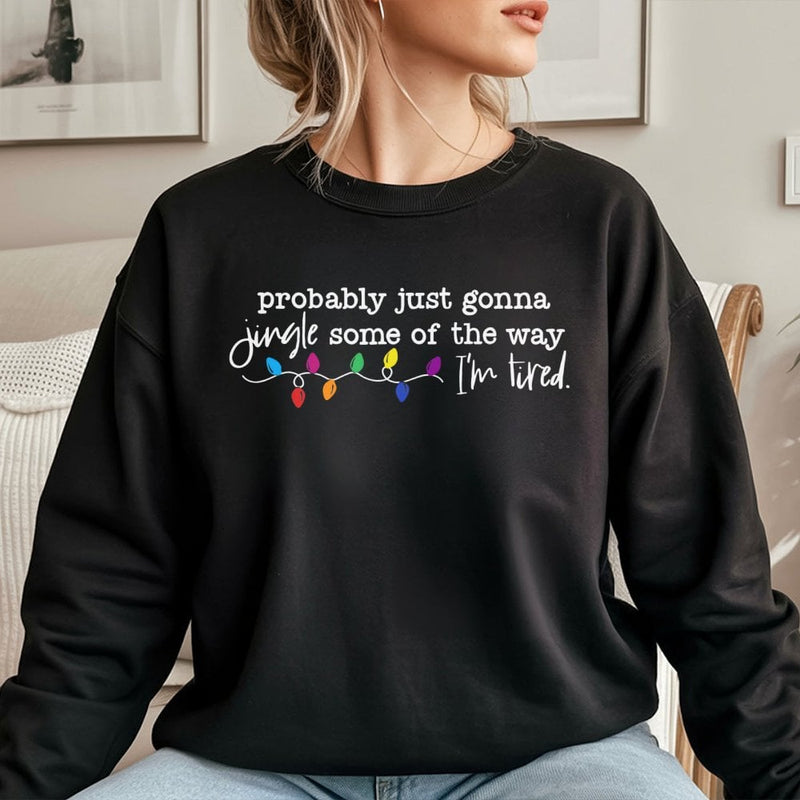 Humorous Christmas Jingle Crewneck, Jingle Some of the Way Sweatshirt, Sarcastic Holiday Sweater, Adorable Xmas Pullover Present for Men and Women