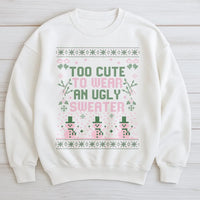 Humorous Christmas Sweatshirt, Too Adorable to Wear an Ugly Sweater Sweatshirt, Adorable Holiday Crewneck Sweatshirt, Trendy Festive Xmas Pullover