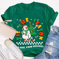 It's the Season to Feel Your Feelings Shirt, Christmas Snowman T-Shirt, Humorous Holiday Snowman Tee, Retro Winter T-Shirt, Xmas Present