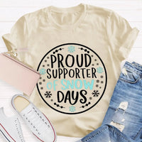 Humorous Snowflake Graphic Tee, Proud Supporter of Snow Days T-Shirt, Winter Snow Day Shirt, Christmas Holiday Snow Tee, Snow Lover Present