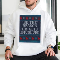 Humorous Office Christmas Hoodie, Be the Reason HR Gets Involved Hoodie, Sarcastic Holiday Party Hoodie, Coworker Christmas Present