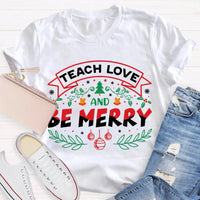 Snowflake Educator Holiday Graphic Tee, Teach Love and Be Merry Christmas T-Shirt, Adorable Teacher Xmas Classroom Shirt