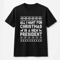 Humorous Election Holiday T-Shirt, New President Christmas T-Shirt, Political Humor Christmas T-Shirt, Sarcastic Xmas Tee, Humorous Holiday Present