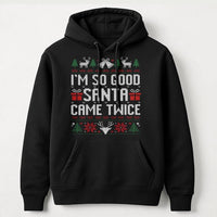 Humorous Naughty Christmas Hoodie, I'm So Good Santa Came Twice Hoodie, Dirty Santa Graphic Sweatshirt, Adult Holiday Humor Party Hoodie