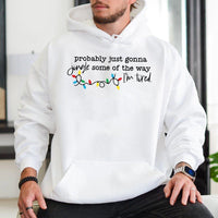 Humorous Christmas Lights Sweatshirt, Probably Just Gonna Jingle Some of the Way Hoodie, Sarcastic Xmas Holiday Pullover Present
