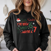 Humorous Christmas Meme Sweatshirt, Dear Santa I've Been A Solid 7 Hoodie, Humorous Holiday Hooded Sweater, Sarcastic Xmas Graphic Present
