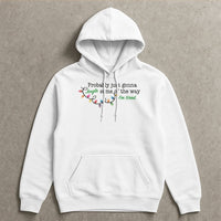 Humorous Christmas Quote Sweatshirt, Probably Just Gonna Jingle Some of the Way Hoodie, Holiday Lights Pullover, Sarcastic Xmas Sweater