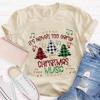 Humorous Music Teacher Shirt, Never Too Early for Christmas Music T-Shirt, Christmas Music Lover Graphic Tee, Musician Holiday Present Shirt